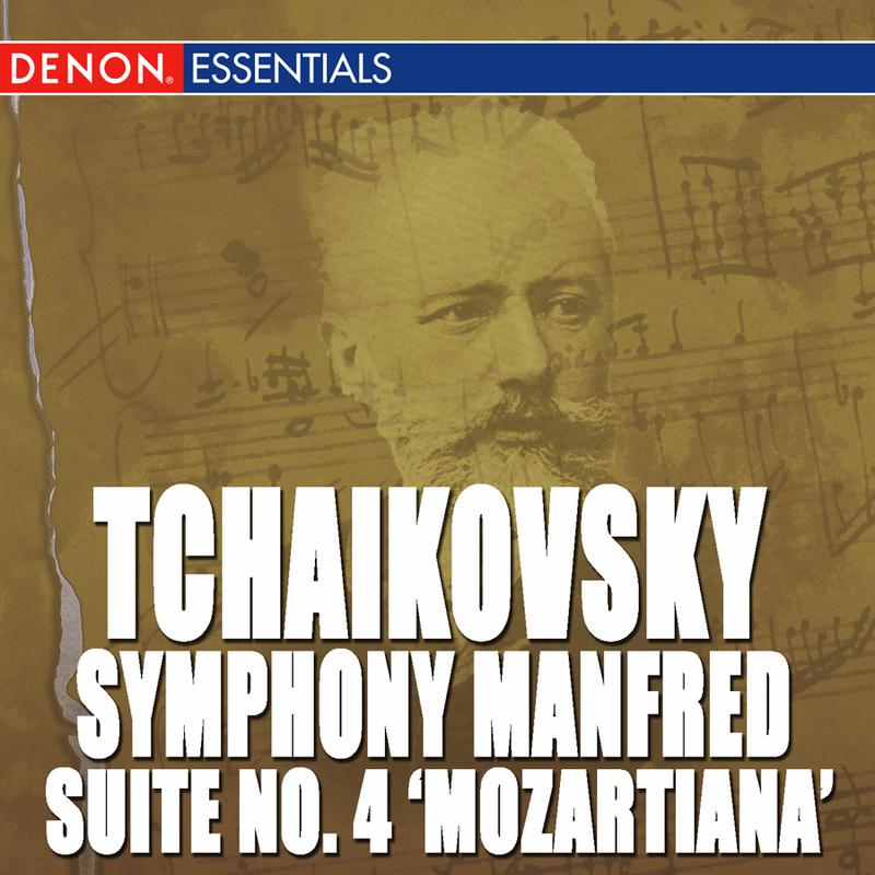 Tchaikovsky: Symphony Manfred, Op. 58 - Suite No. 4 "Mozartiana"