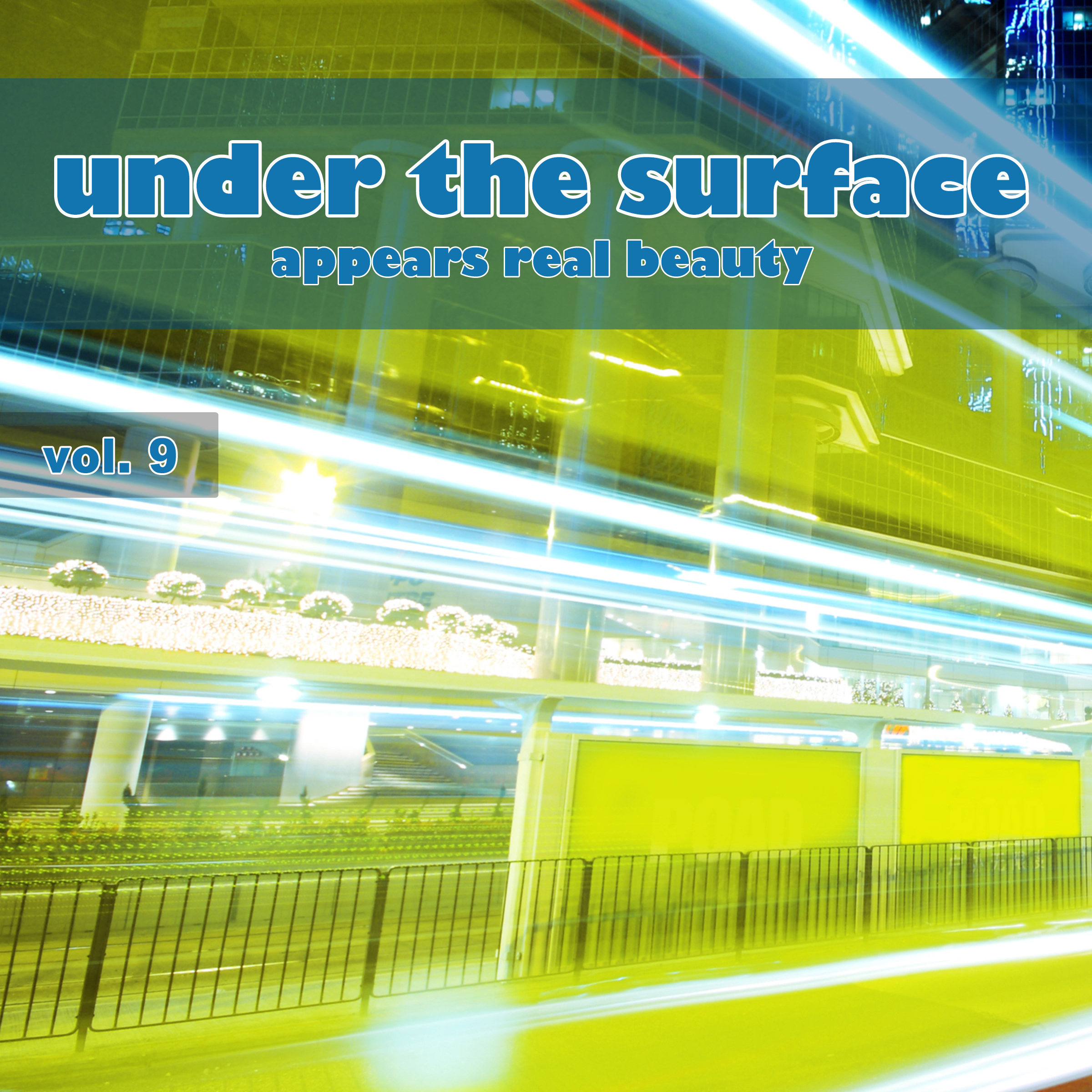 Under the Surface Appears Real Beauty, Vol. 9