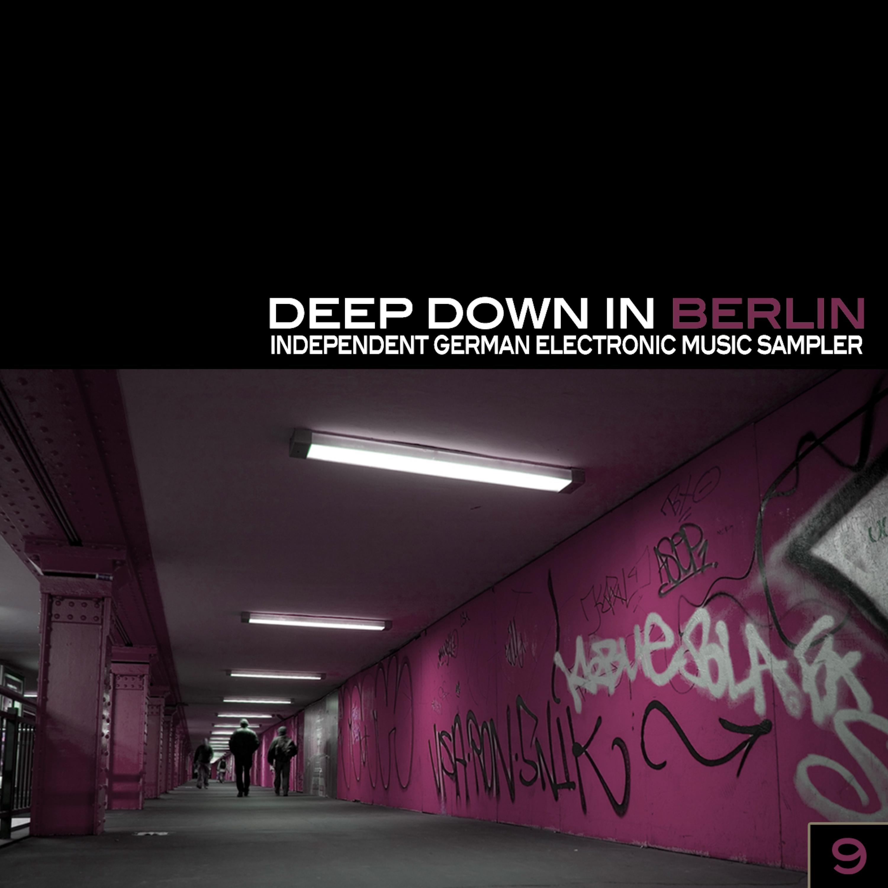 Deep Down in Berlin 9 - Independent German Electronic Music Sampler