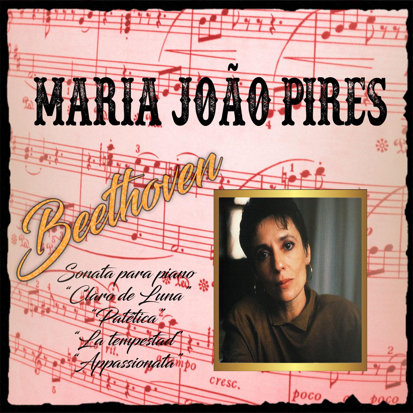 Maria Jo o Pires, Beethoven, Sonata para piano " Claro de Luna", " Pate tica", " La tempestad", " Appassionata"