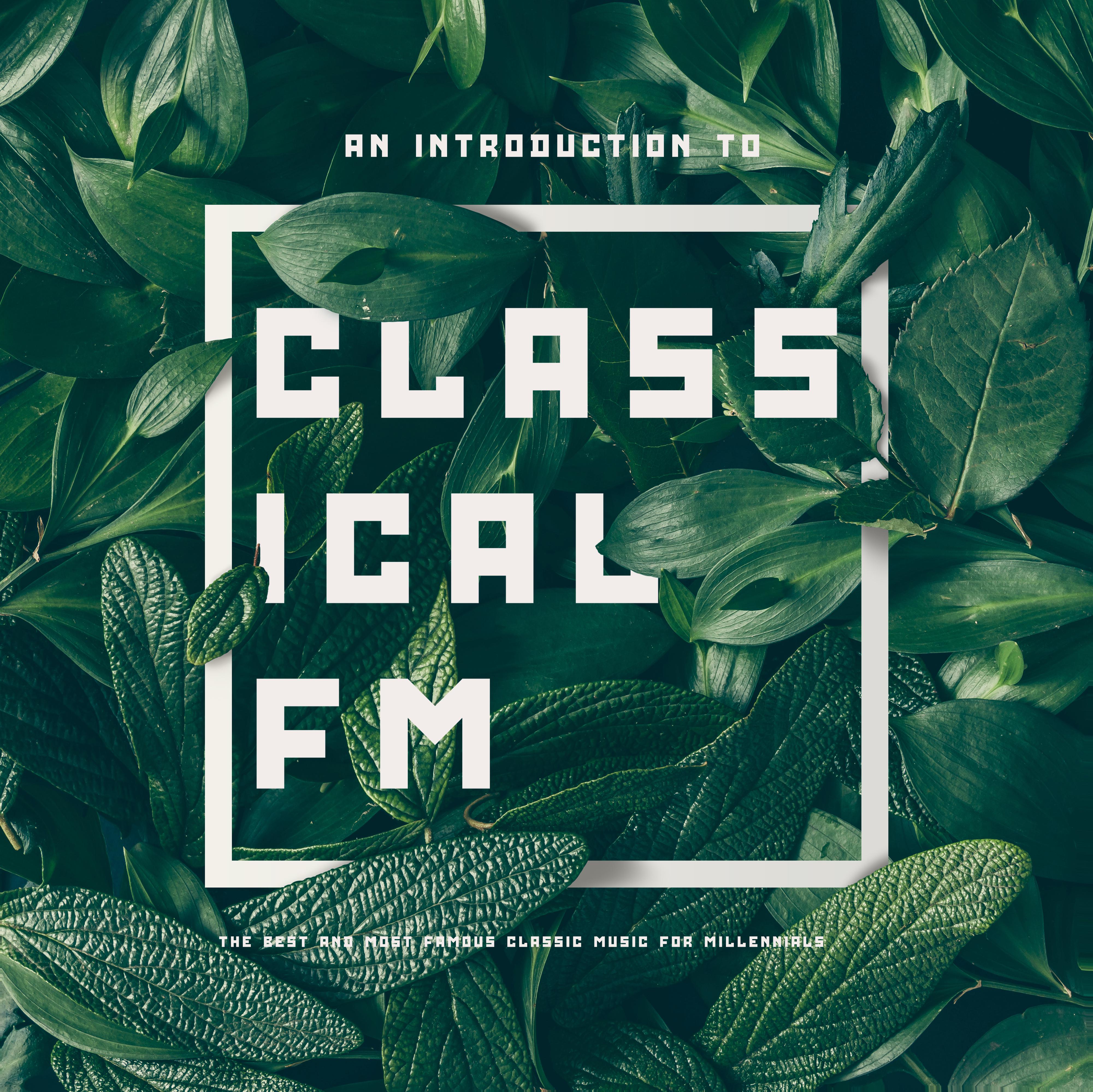 Classical FM: An Introduction To The Best and Most Famous Classic Music For Millennials
