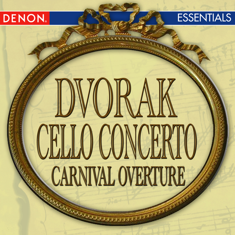 Dvorak: Cello Concerto - Carnival Overture
