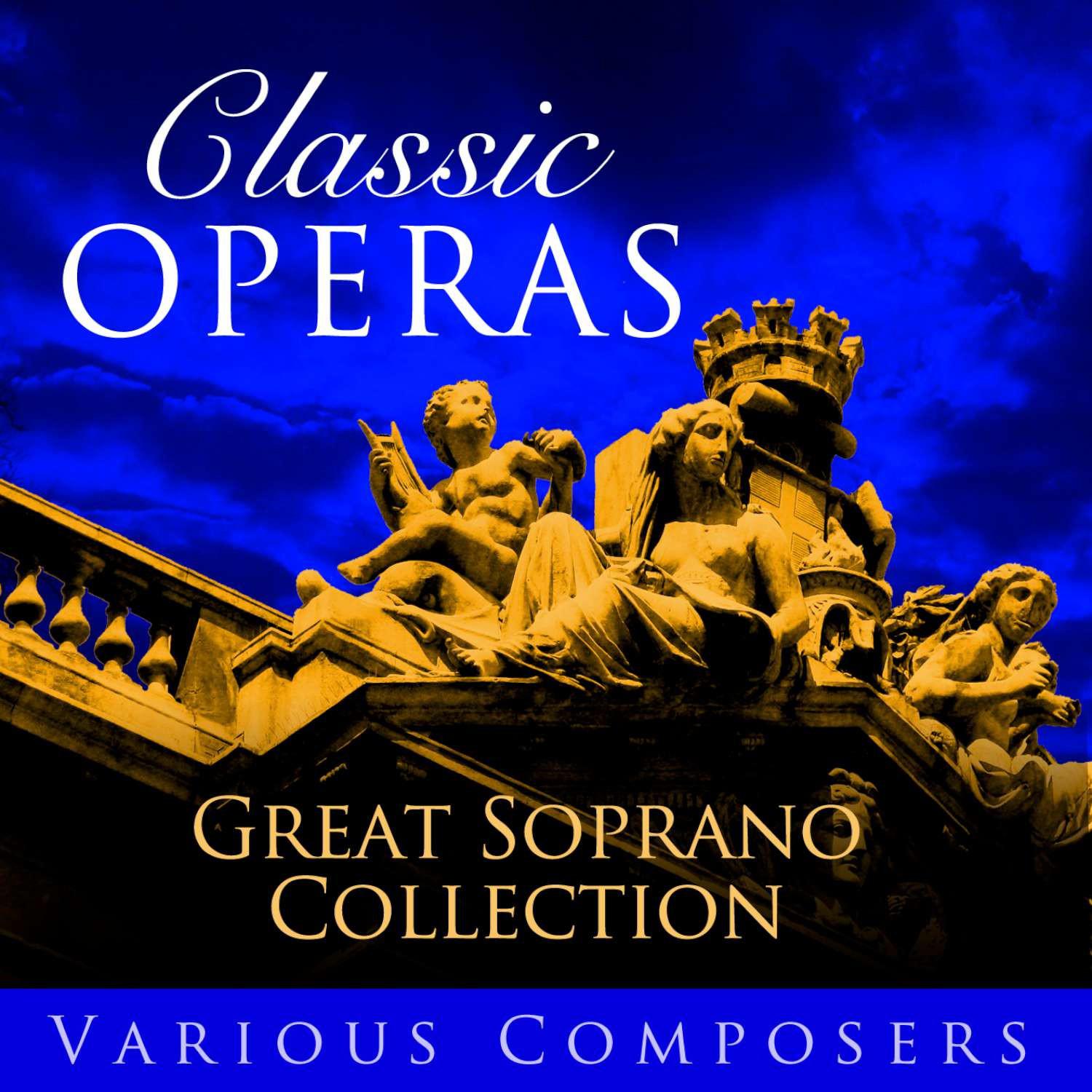 Classic Opera's - Great Soprano Collection