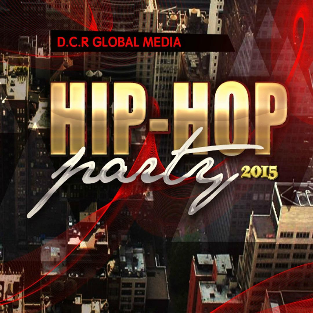 D.C.R Global Media. Hip-Hop Party 2015