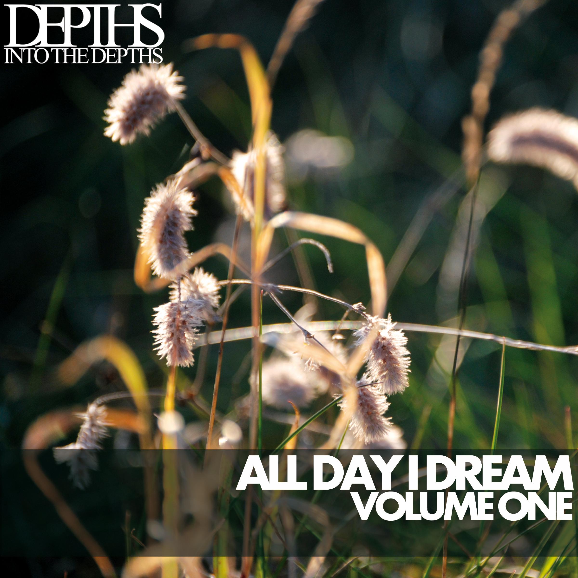 All Day I Dream, Vol. One  Essential Deep House Selection