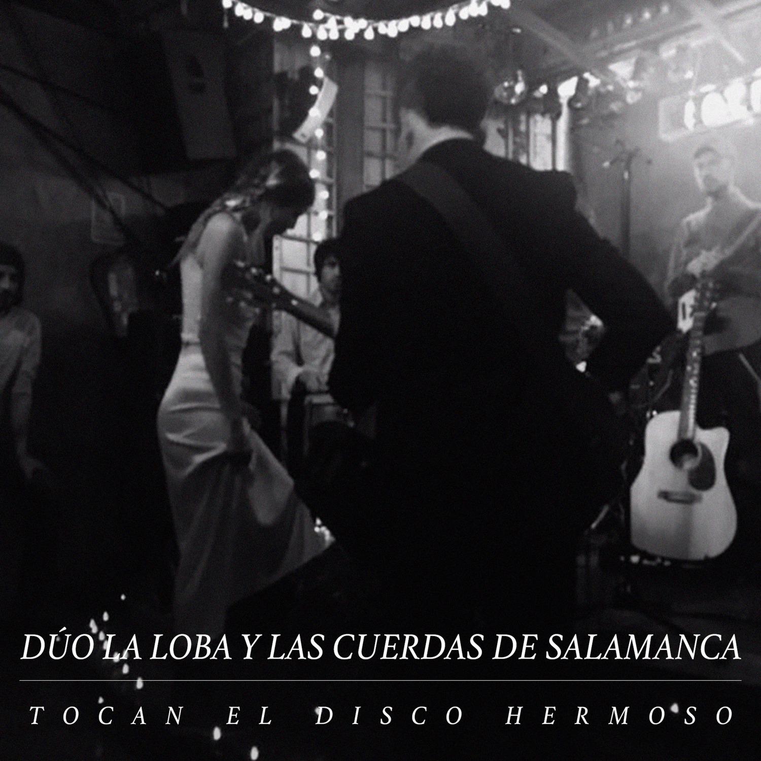 Du o la Loba y las Cuerdas de Salamanca Tocan el Disco Hermoso
