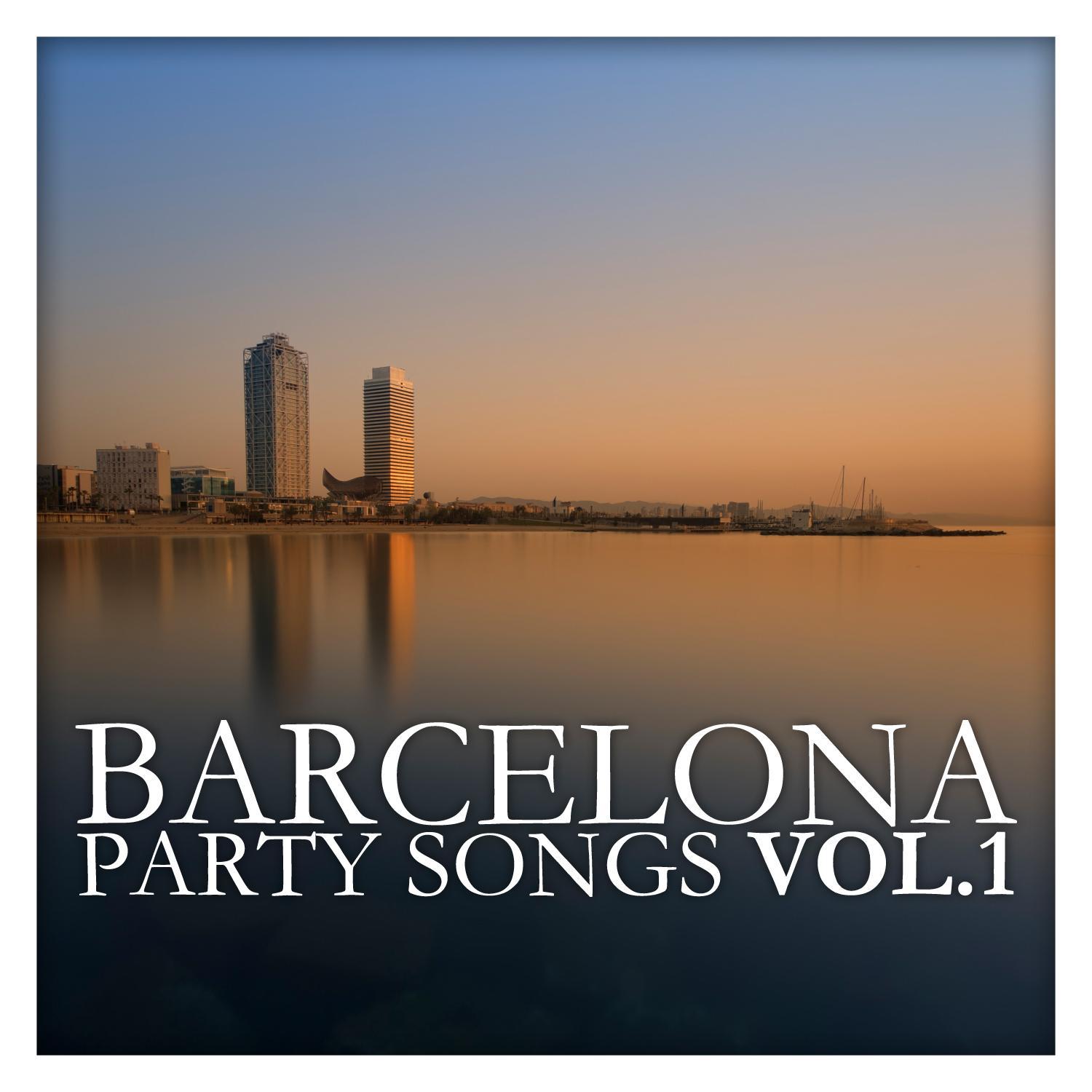 Barcelona Party Songs Vol. 1