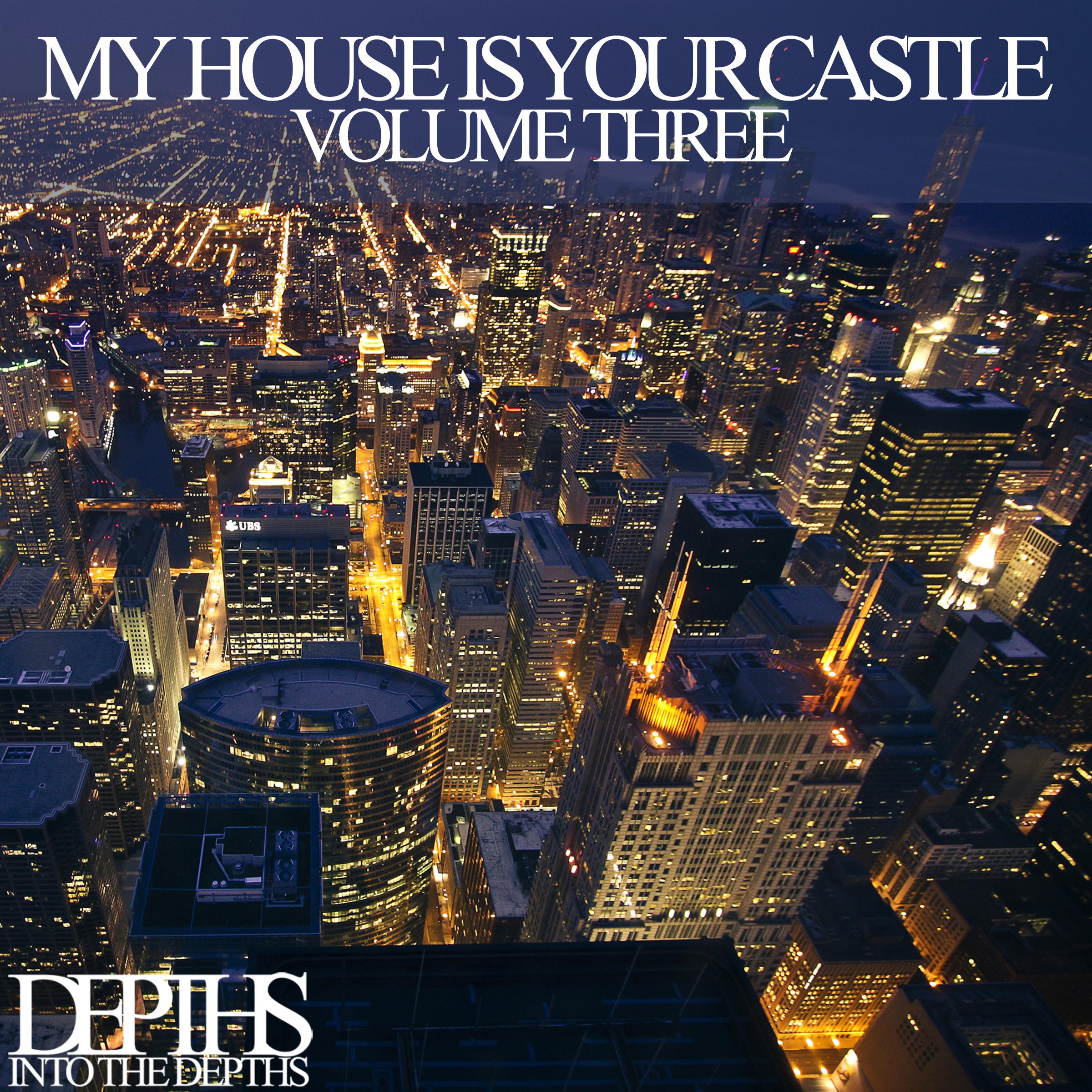 My House Is Your Castle, Vol. Three - Selected House Tunes