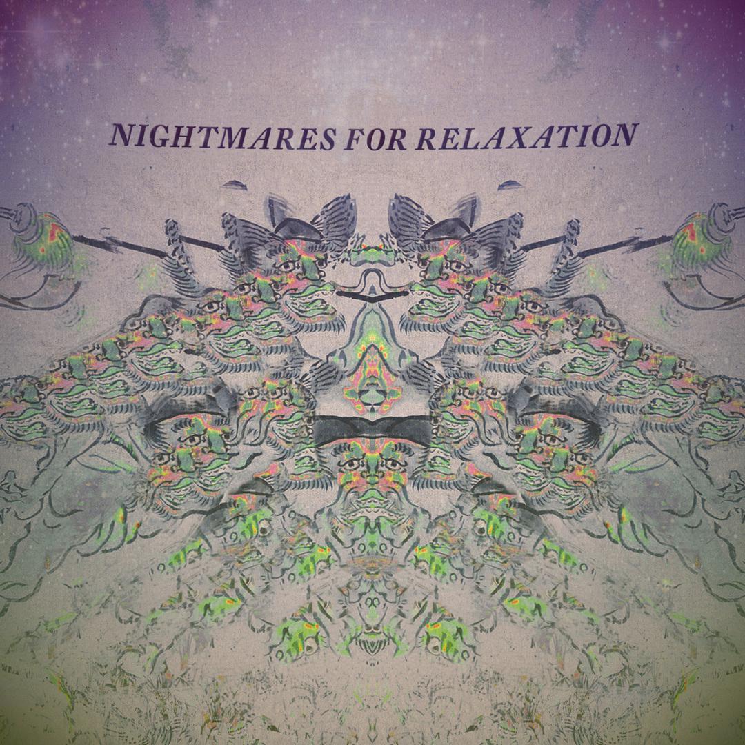 Nightmares For Relaxation