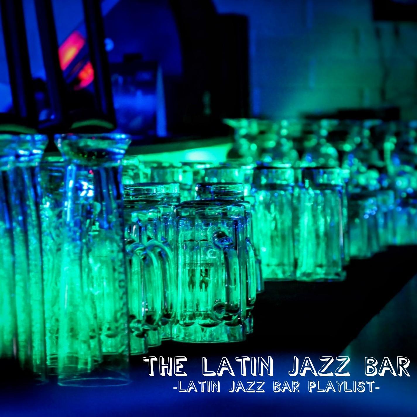 Latin Jazz Bar Playlist