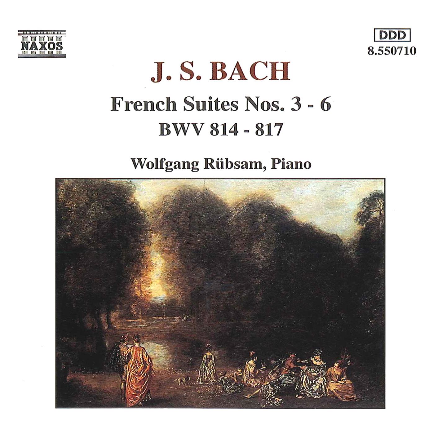 BACH, J. S.: French Suites Nos. 36, BWV 814817 Rü bsam