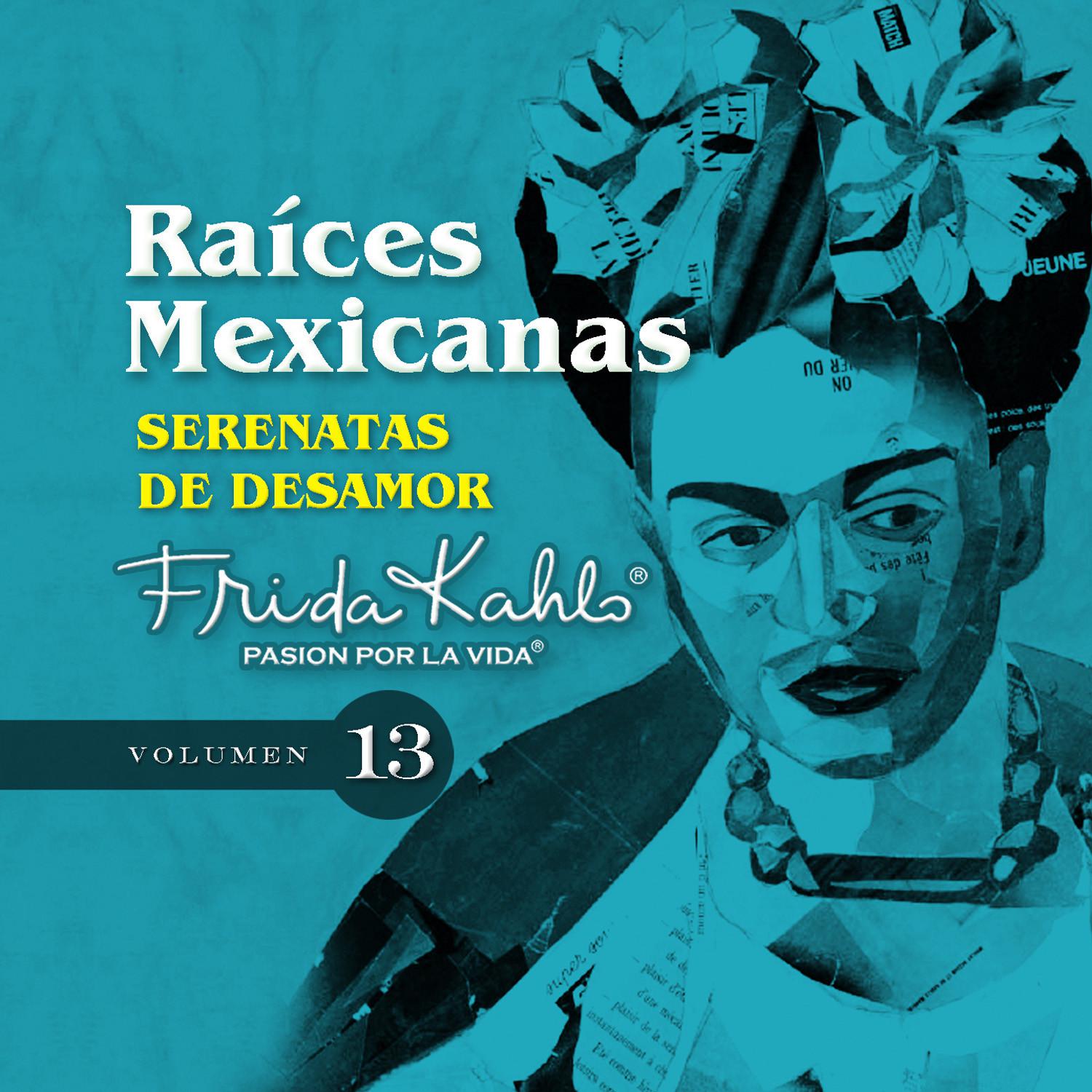 Serenatas de Desamor (Raices Mexicanas Vol. 13)