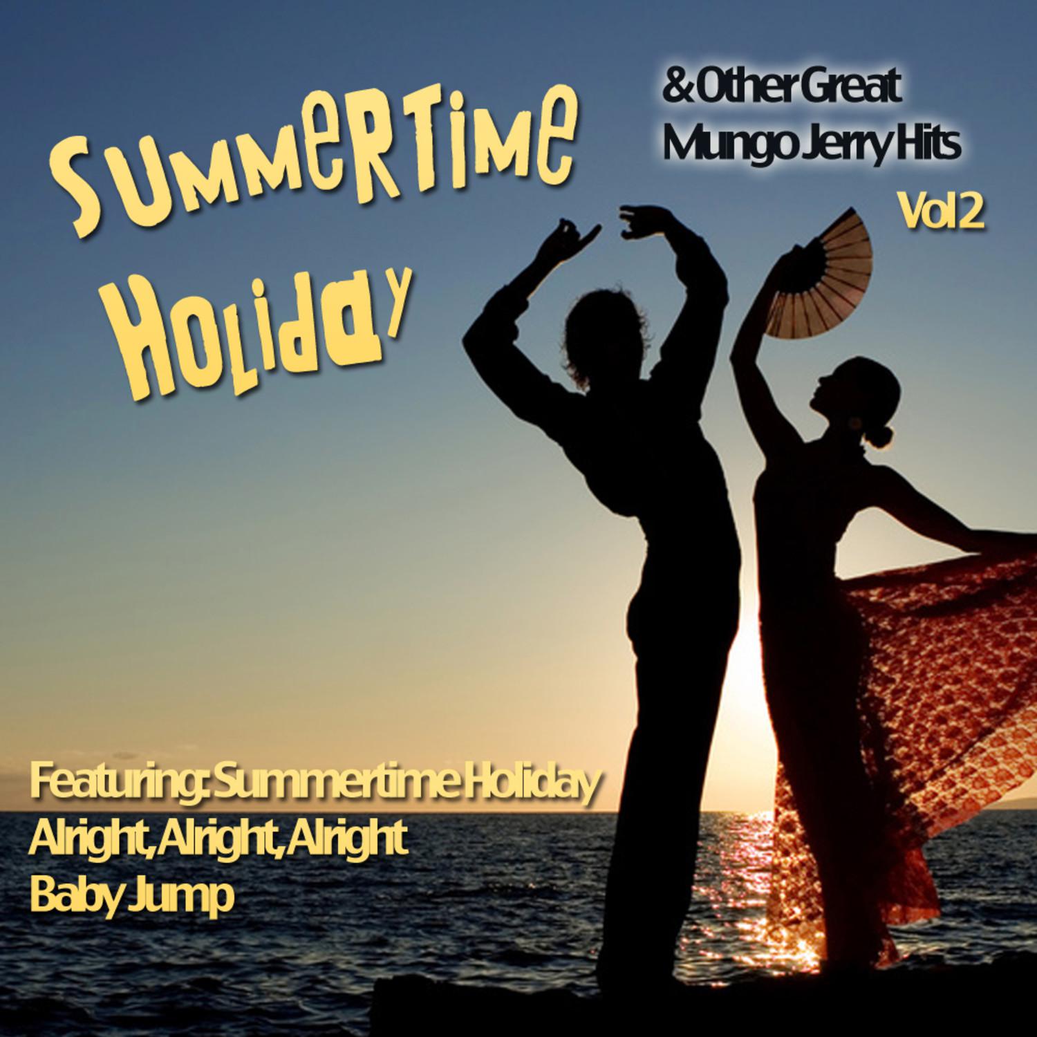 Summertime Holiday And Other Great Mungo Jerry Hits Vol 2