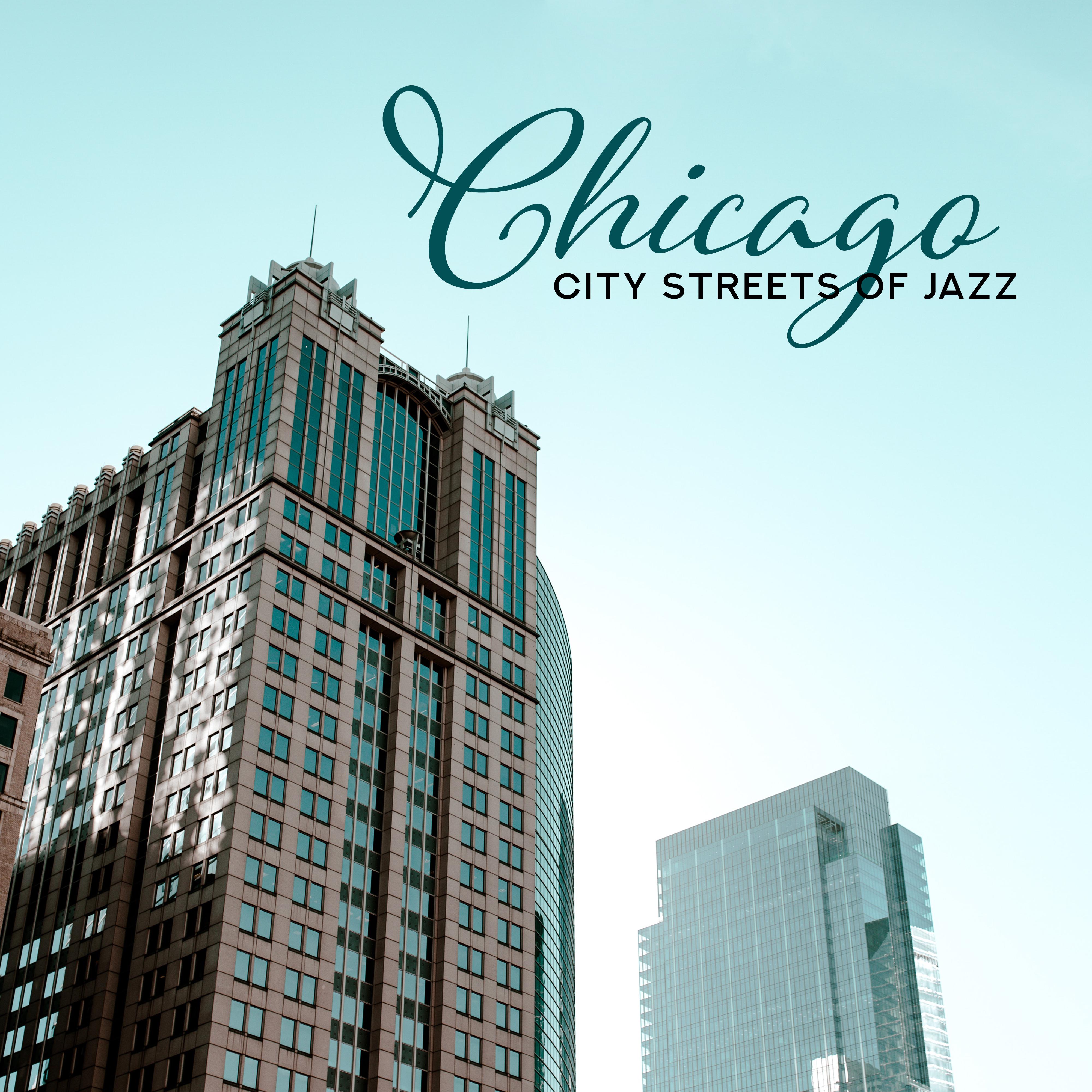 Chicago City Streets of Jazz: 15 Instrumental Smooth Jazz with Vintage Melodies for Total Relax & Calming Down