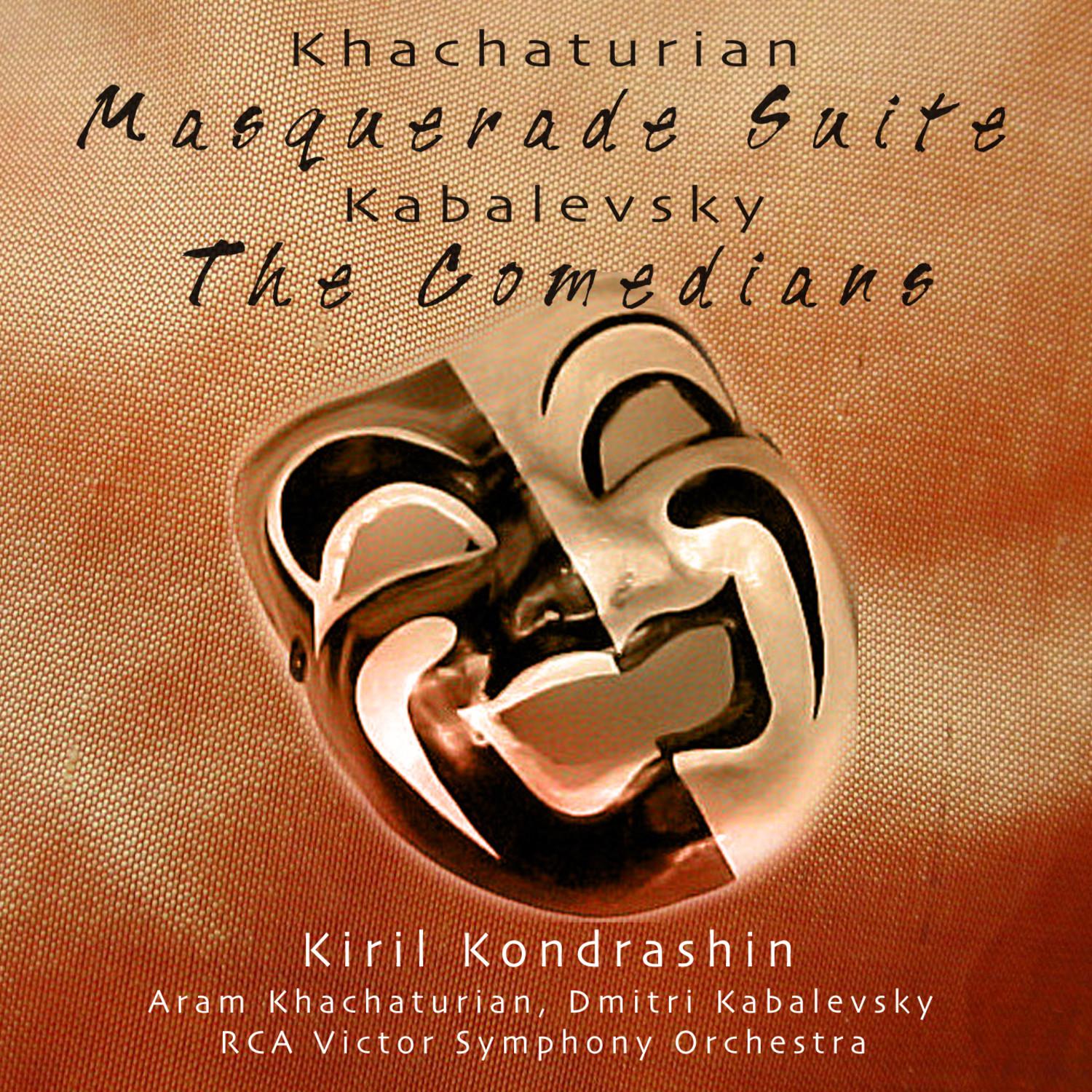 Kondrashin: Khachaturian: Masquerade Suite/ Kabalevsky: The Comedians