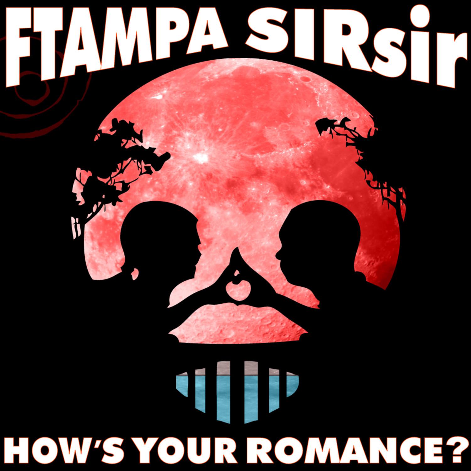 FTampa & SIRsir - How's Your Romance