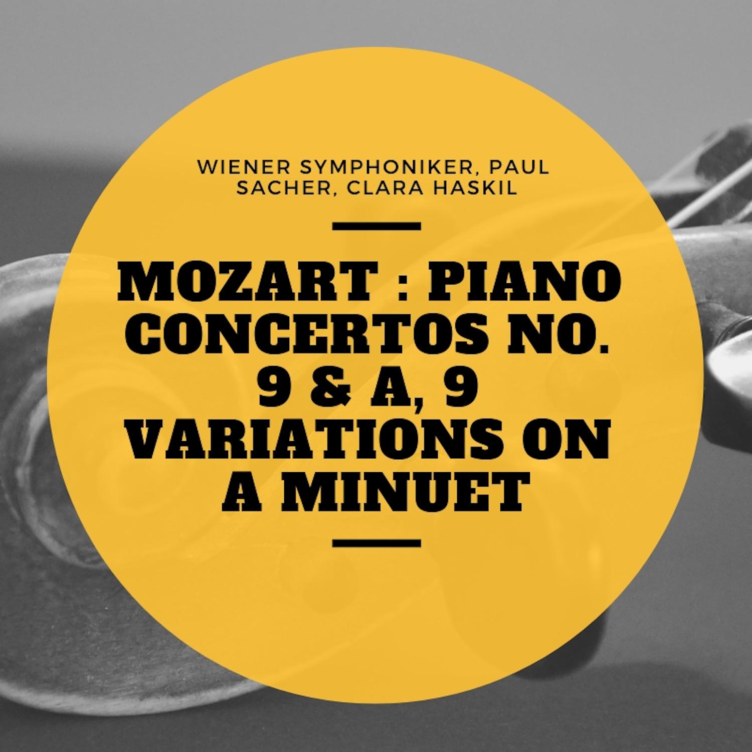Mozart : Piano Concertos No. 9 & A, 9 Variations On a Minuet