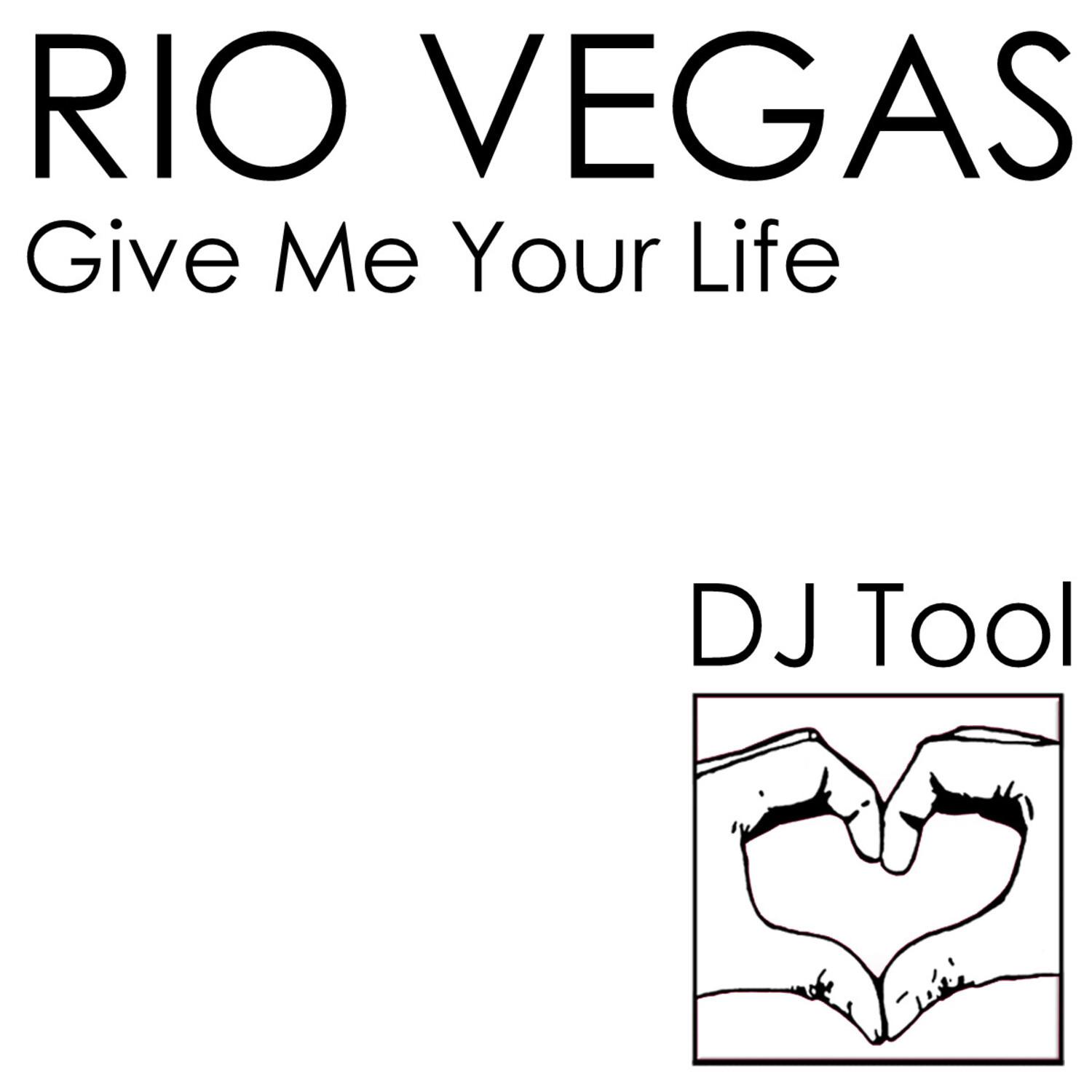 Give Me Your Life (DJ Tool)