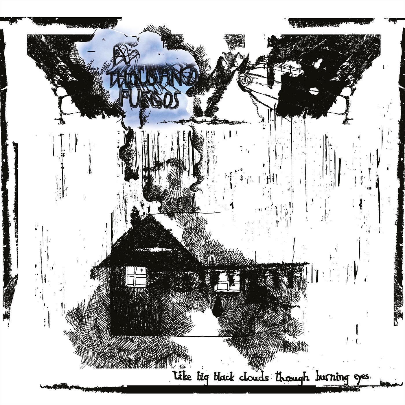 Like Big Black Clouds Through Burning Eyes