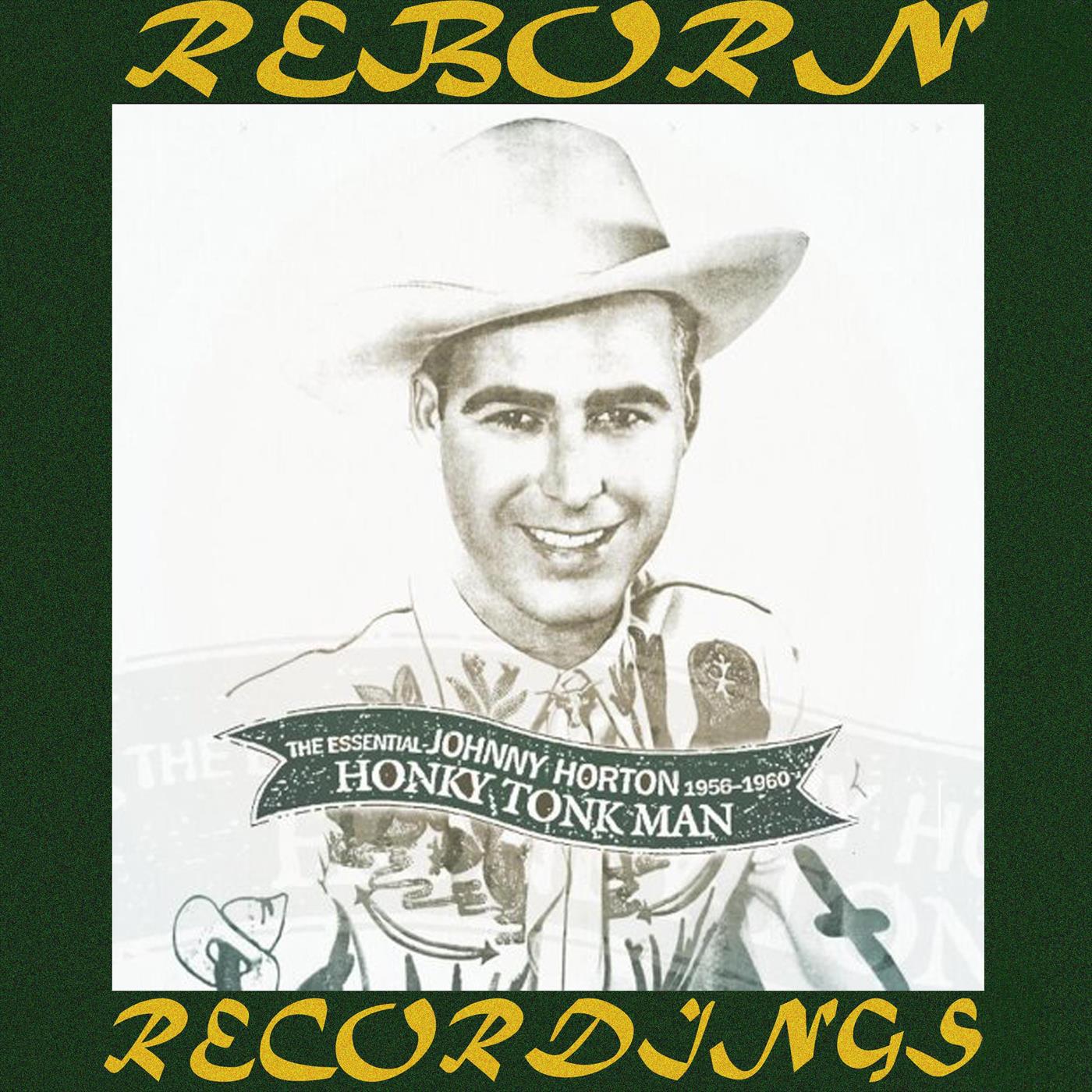 Honky Tonk Man: The Essential Johnny Horton (HD Remastered)