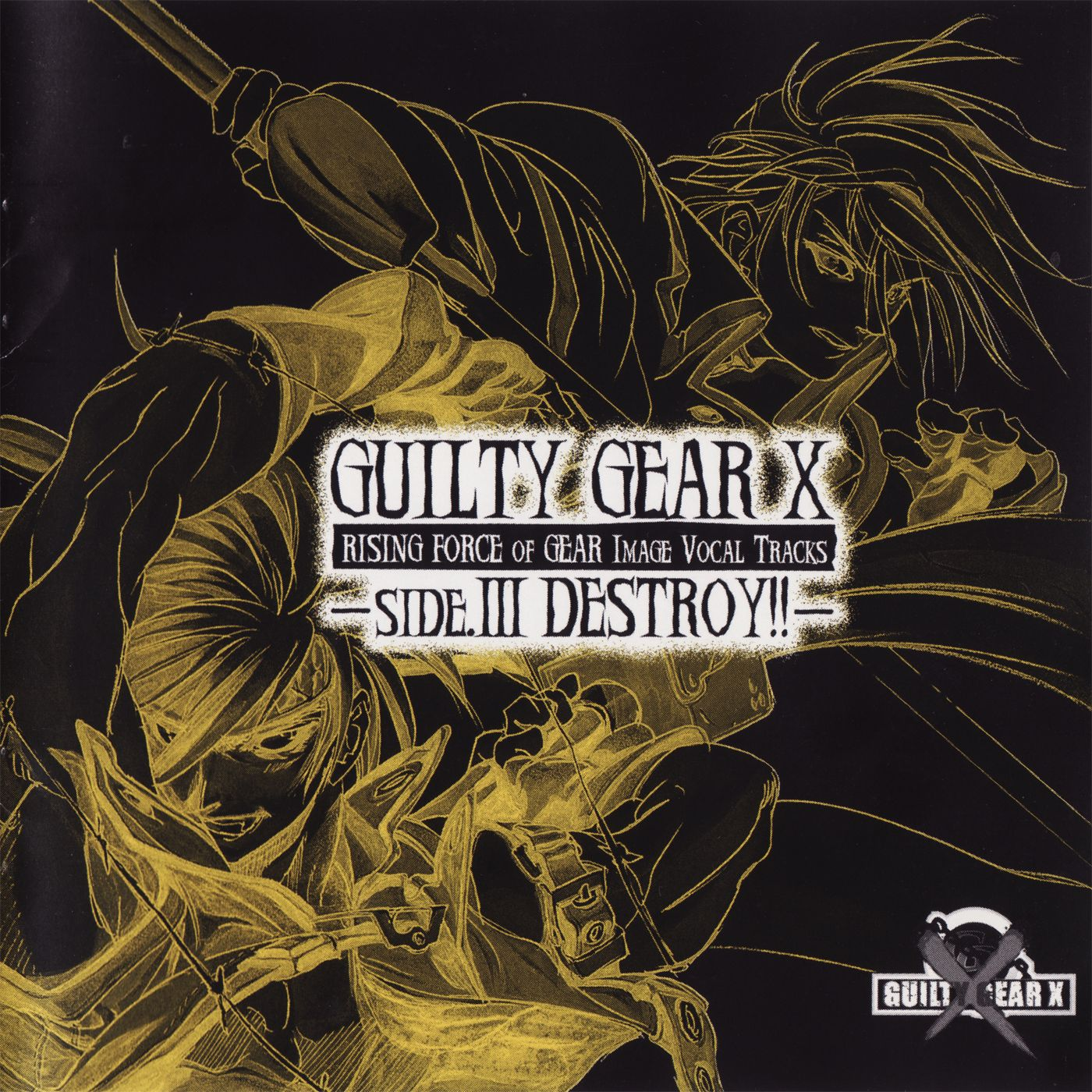GUILTY GEAR X RISING FORCE OF GEAR IMAGE VOCAL TRACKS -SIDE.3 DESTROY!!-