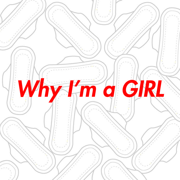 Why I'm a GIRL