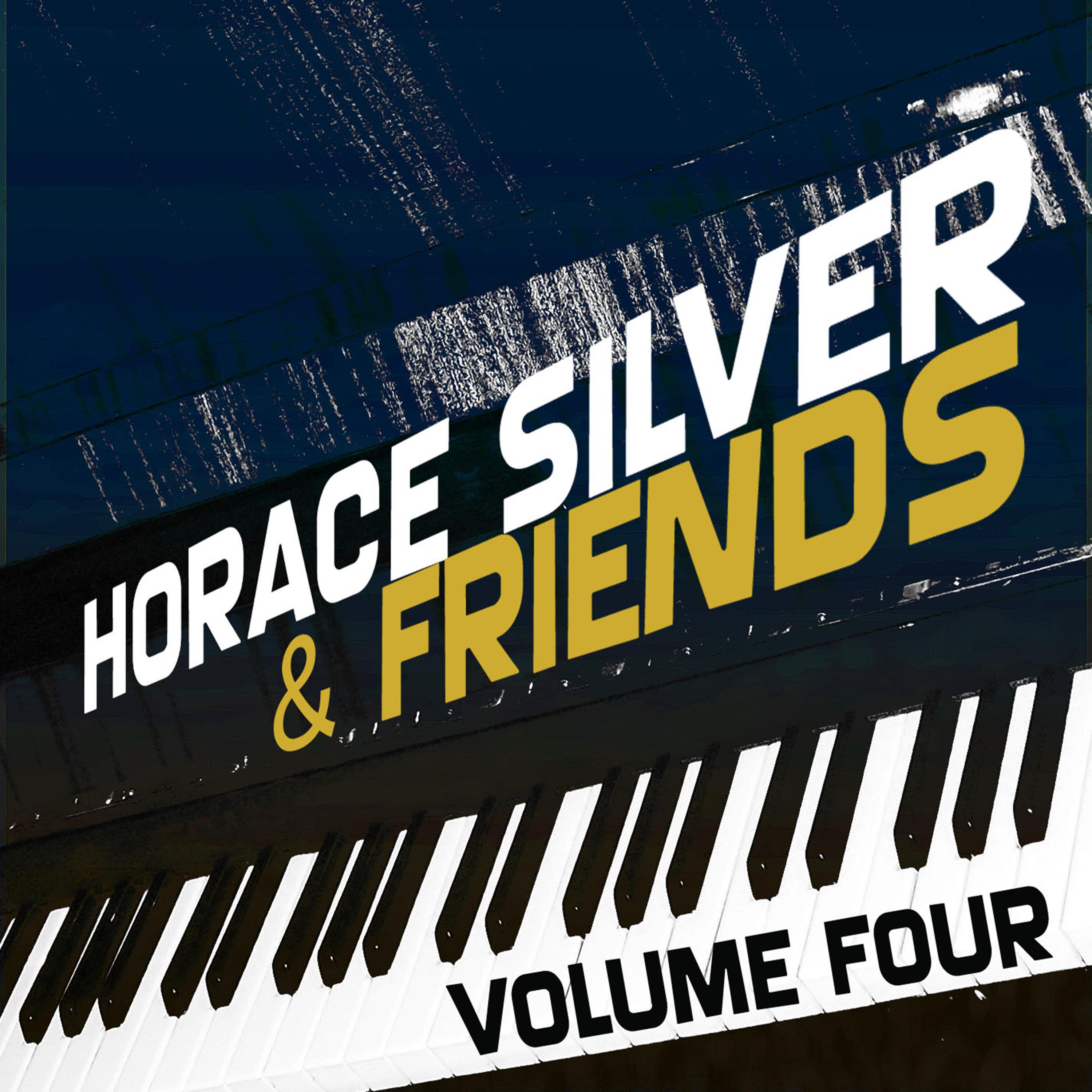 Horace Silver & Friends, Vol. 4
