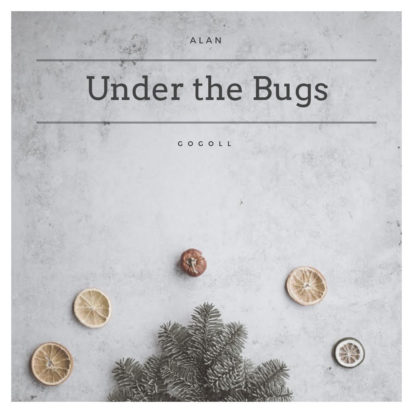 Under the Bugs