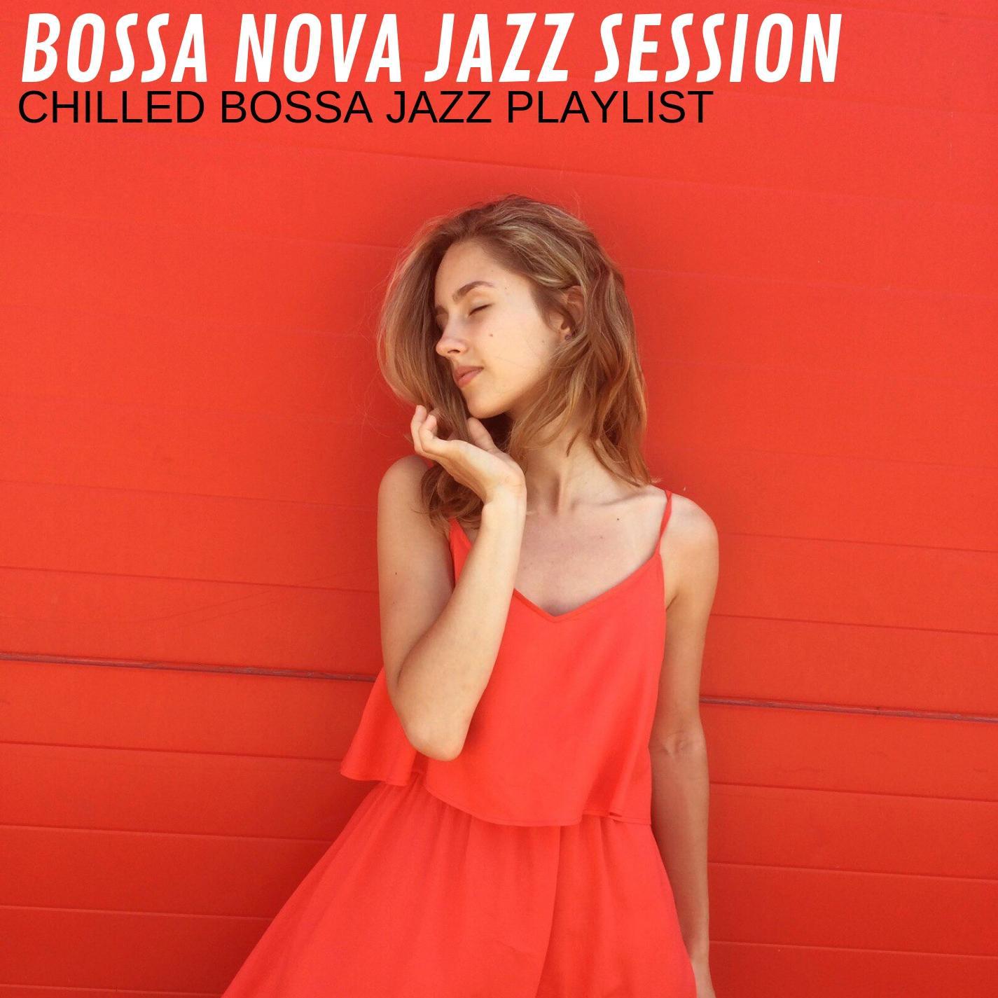 Chilled Bossa Jazz Playlist