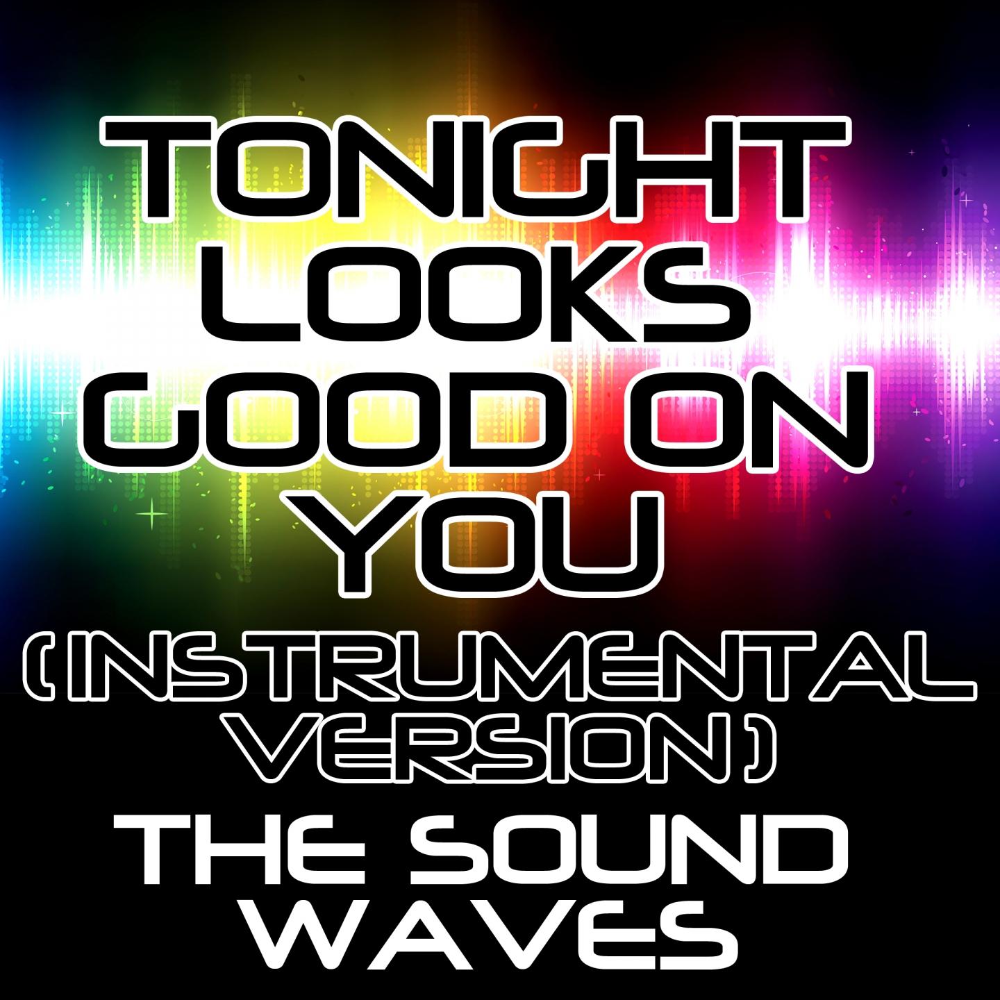 Tonight Looks Good on You