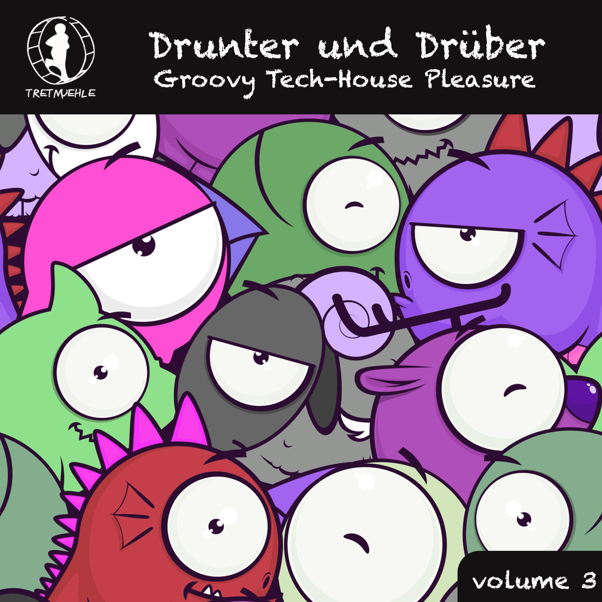 Drunter und Drü ber, Vol. 3  Groovy Tech House Pleasure!