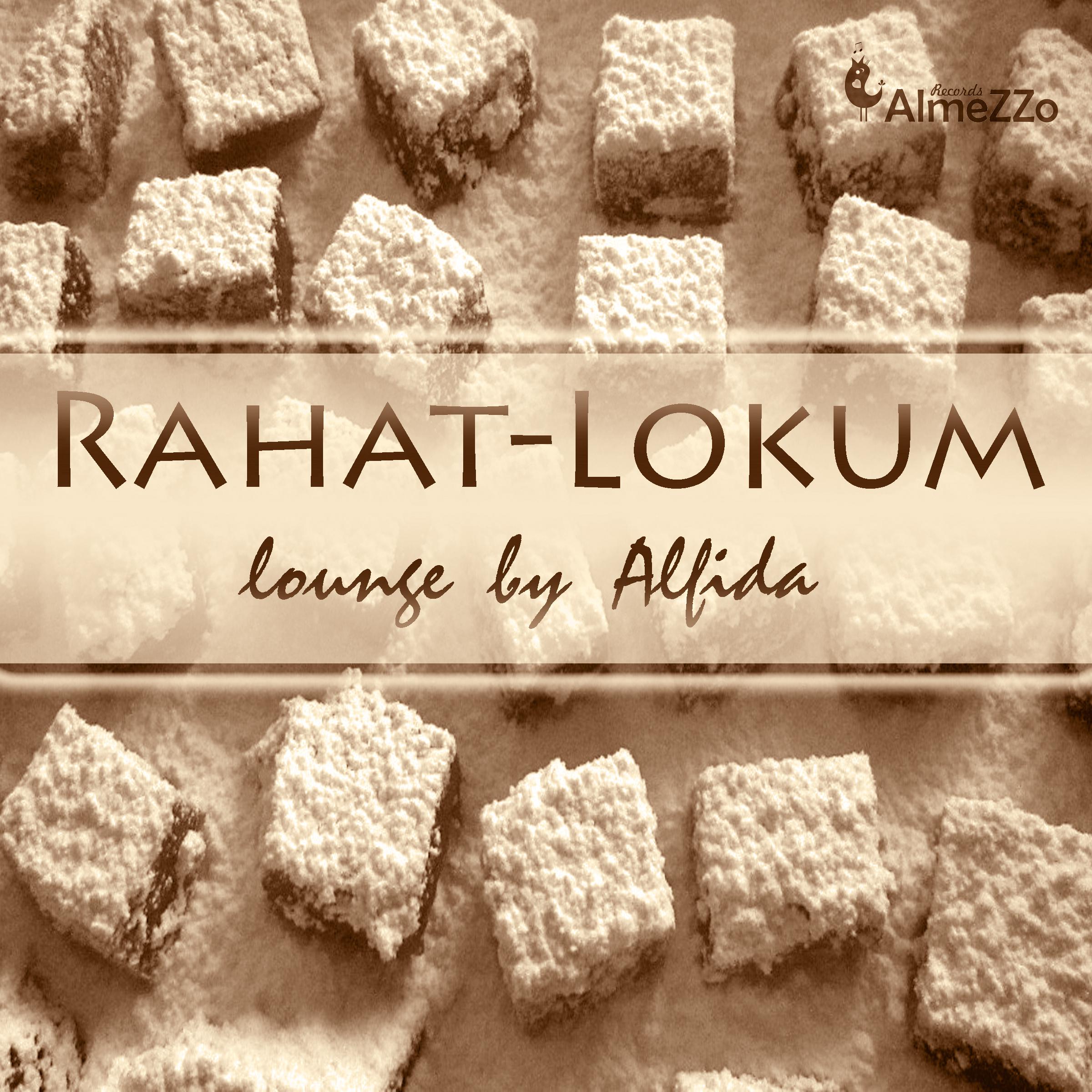 Rahat-Lokum Lounge (Unmixed Tracks Compiled By Alfida)