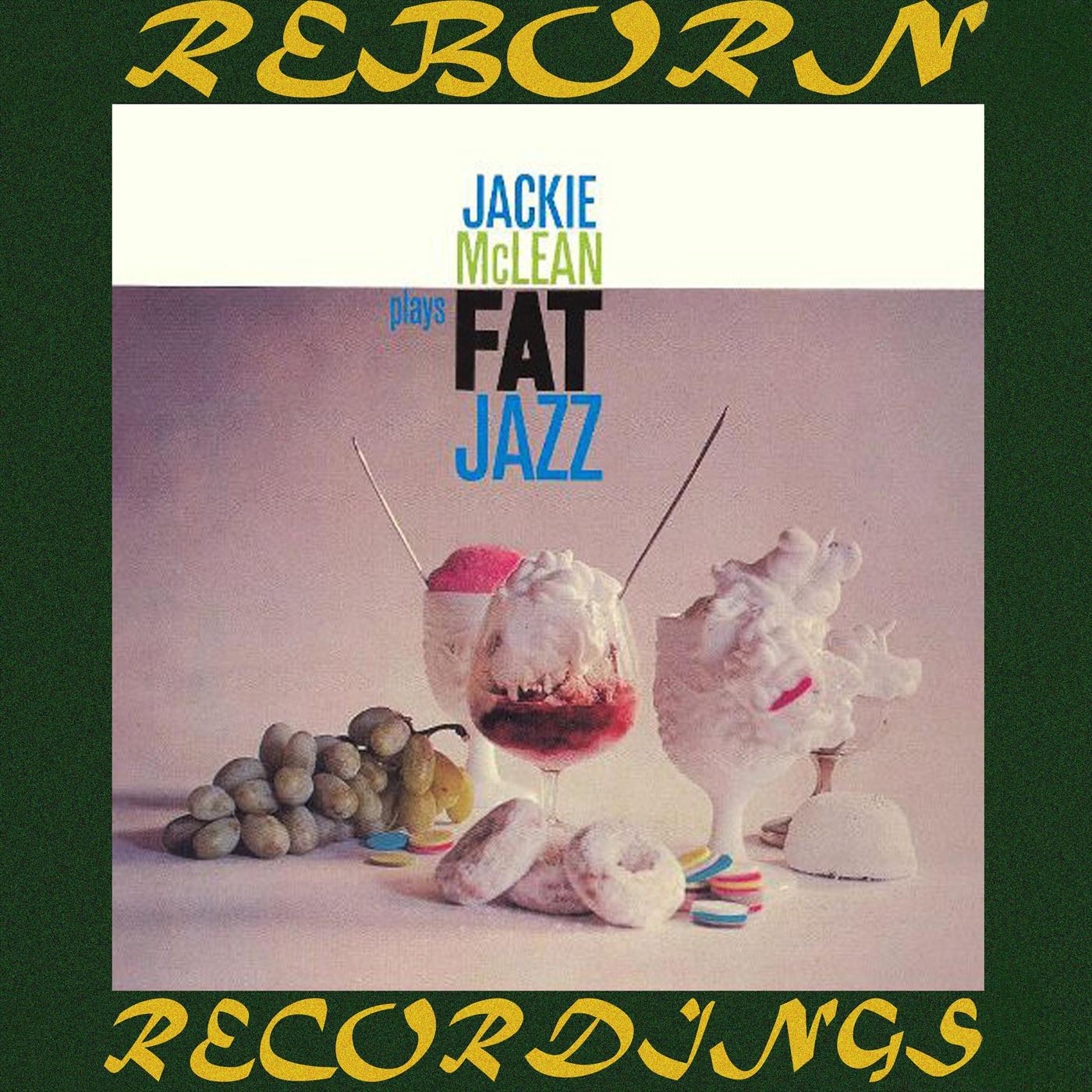 Jackie McLean Plays Fat Jazz (HD Remastered)