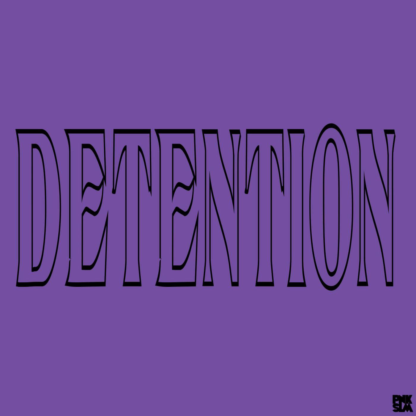 DETENTION