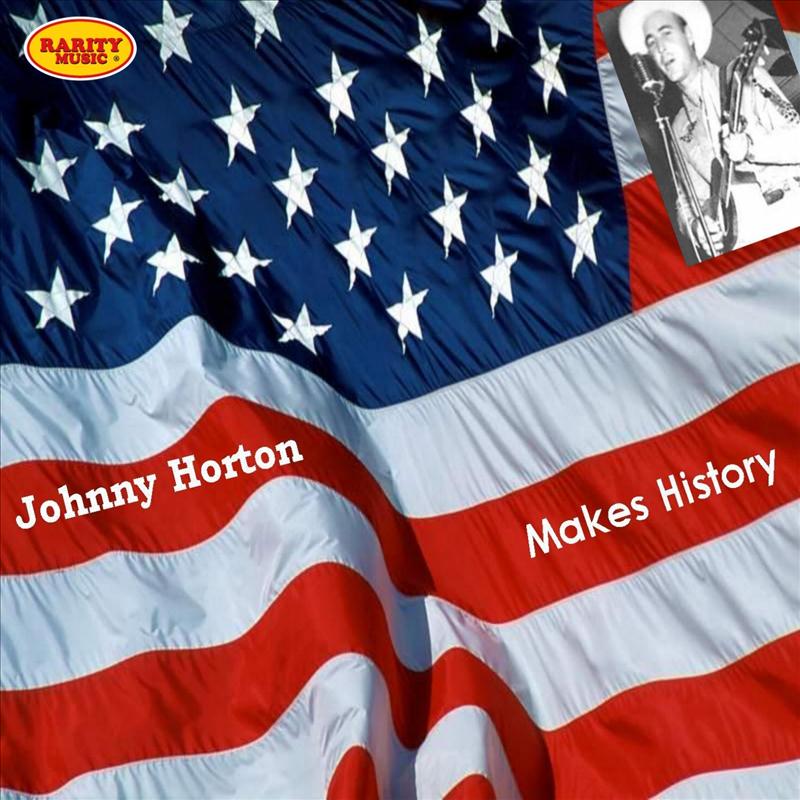 Johnny Horton: Makes History