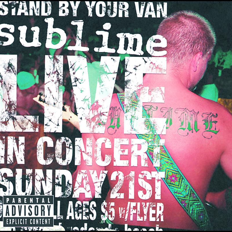 Sublime Live - Stand By Your Van