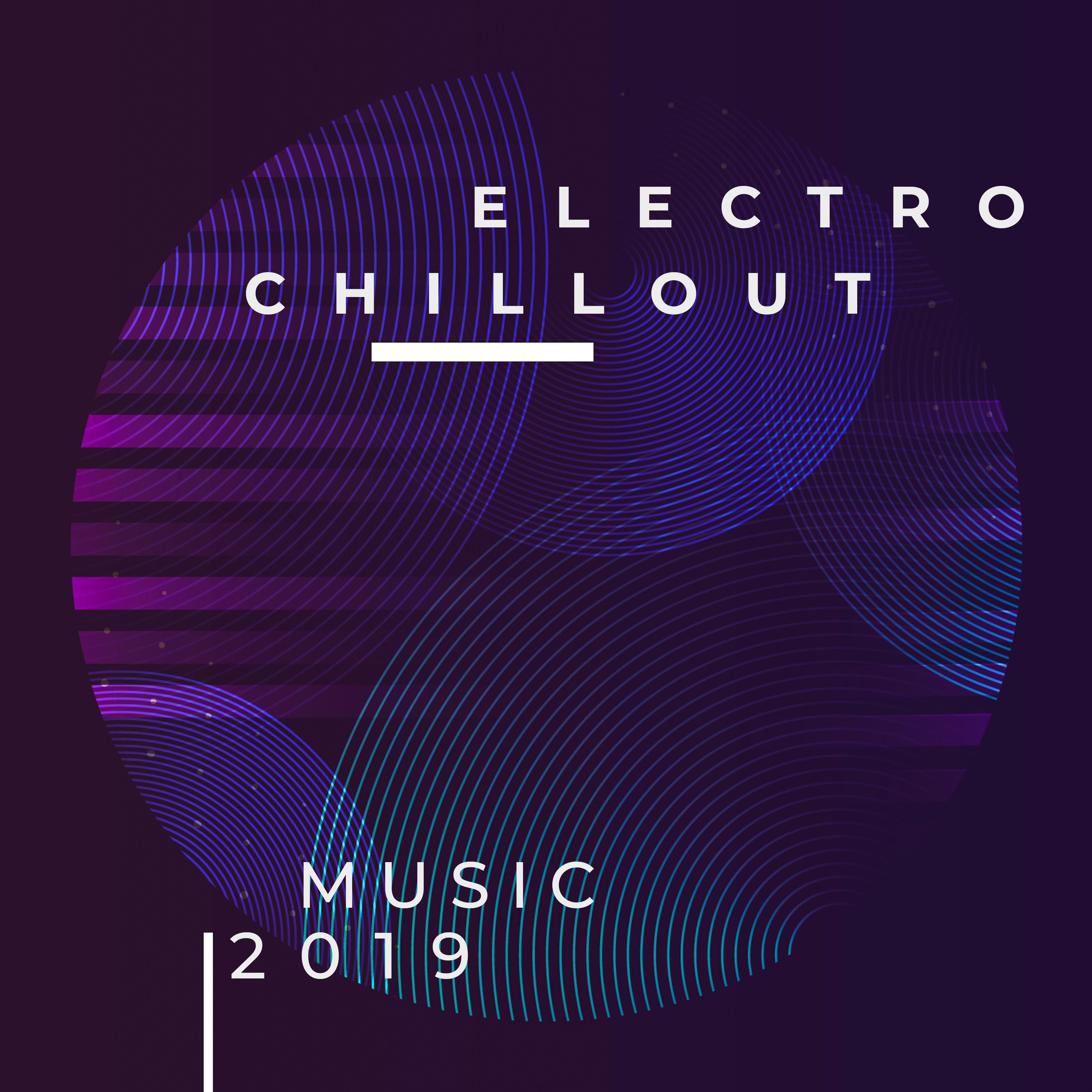 Electro Chillout Music 2019