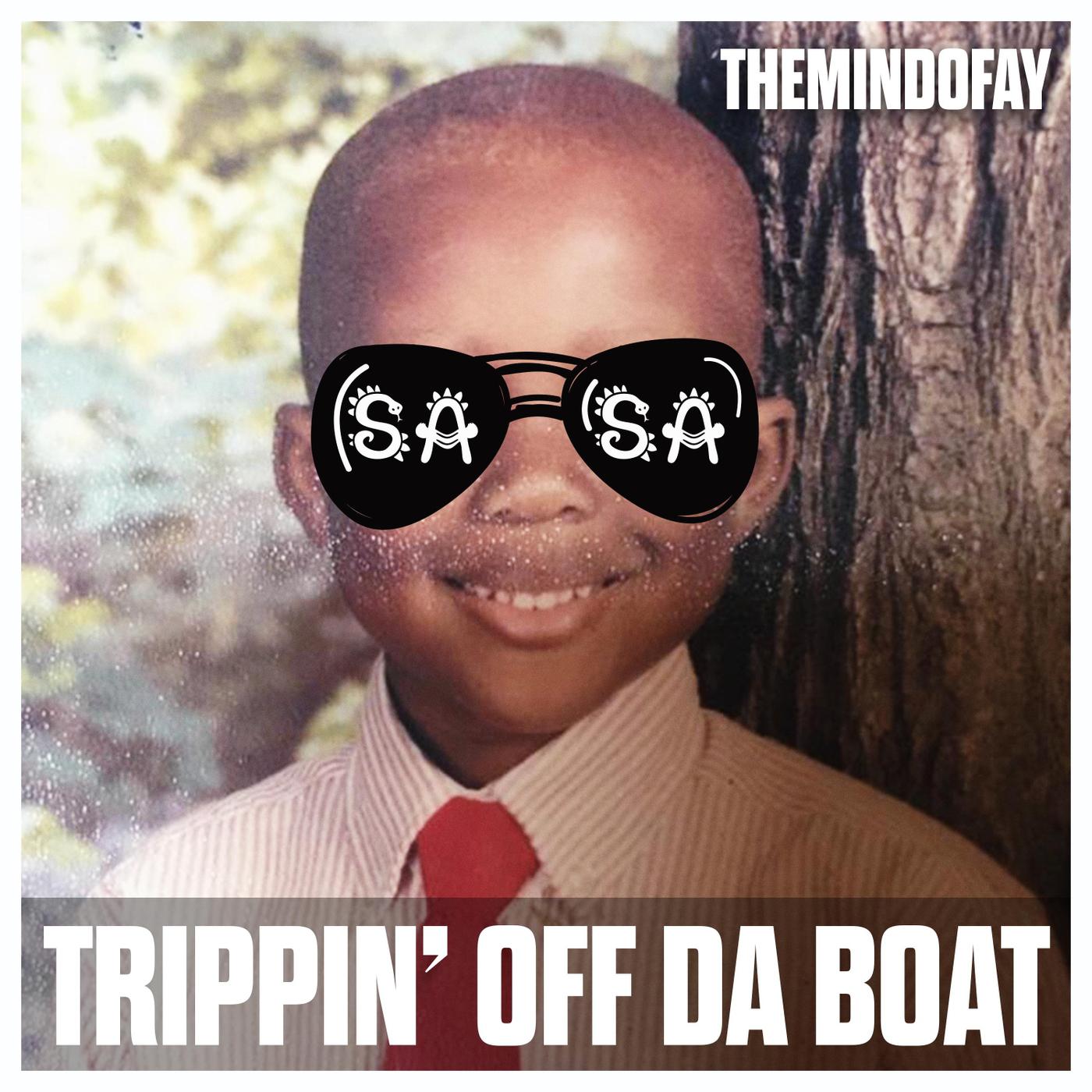 Trippin' Off da Boat