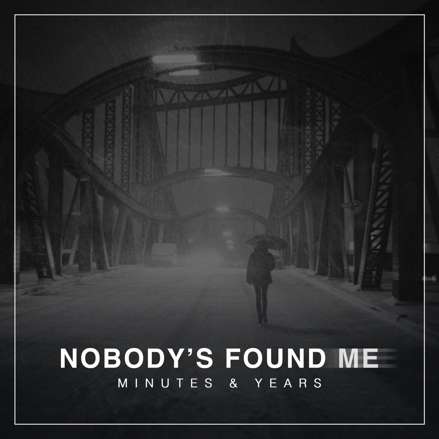 Nobody's Found Me