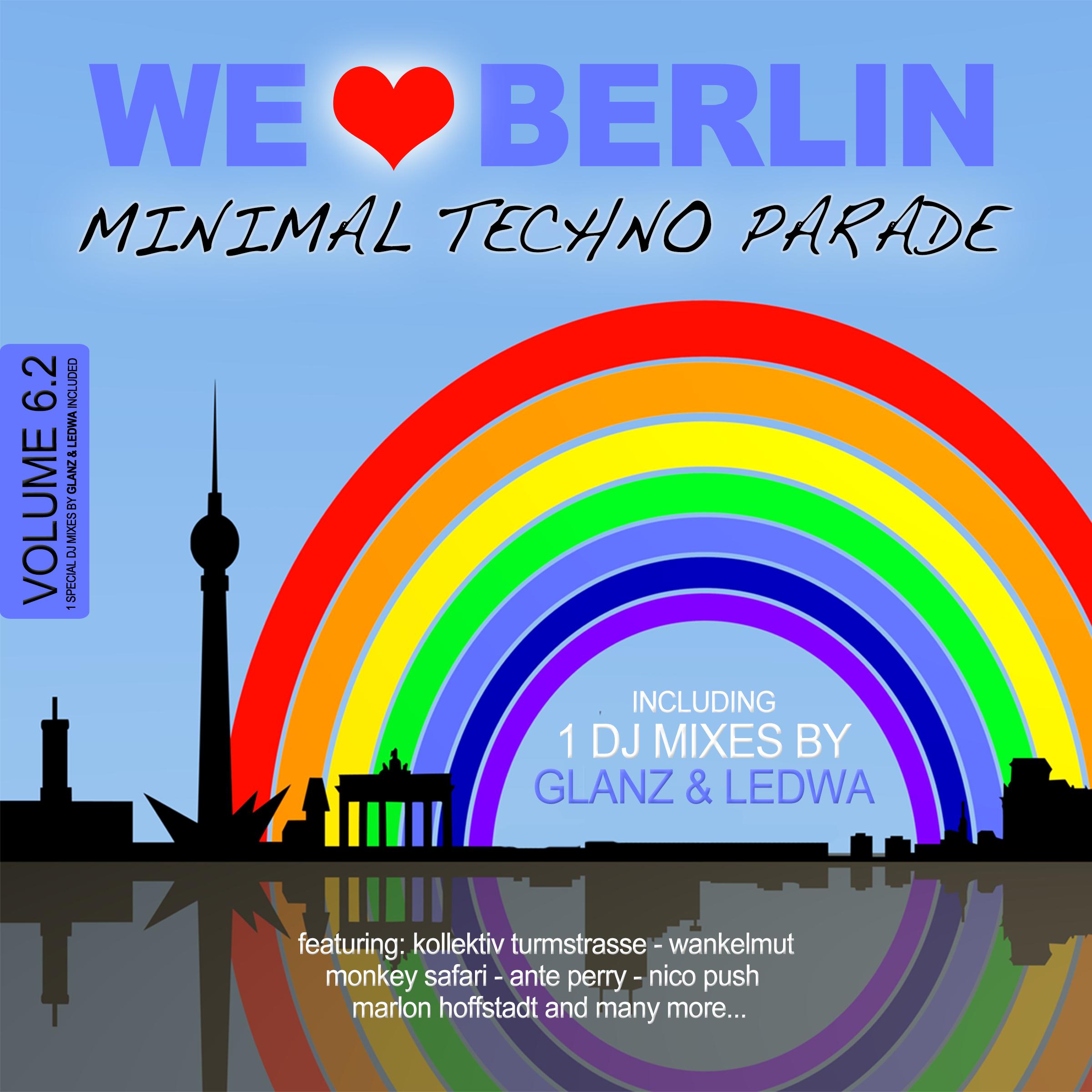 We Love Berlin 6.2 - Minimal Techno Parade (Incl. DJ Mix By Glanz & Ledwa)