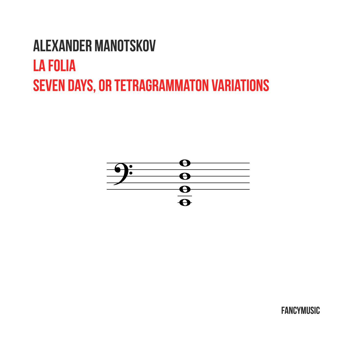 Alexander Manotskov: La folia & Seven Days, or Tetragrammaton Variations