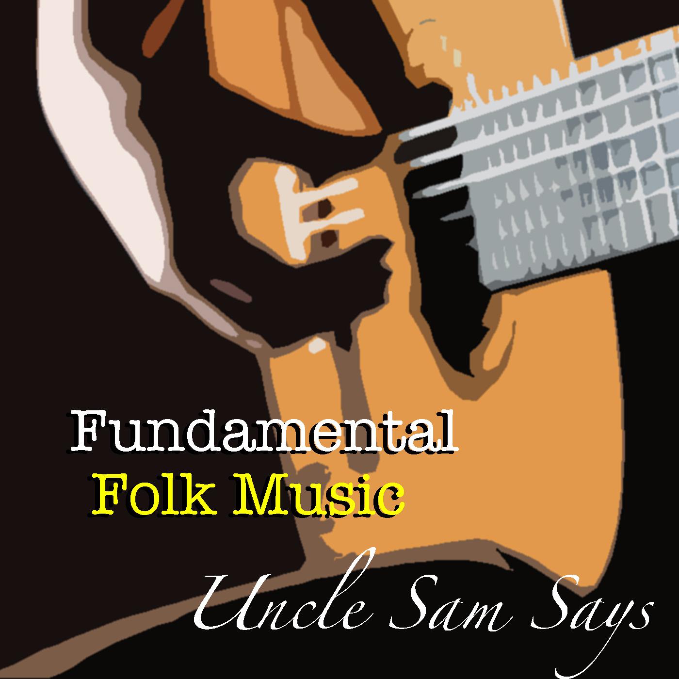 Uncle Sam Says Fundamental Folk Music