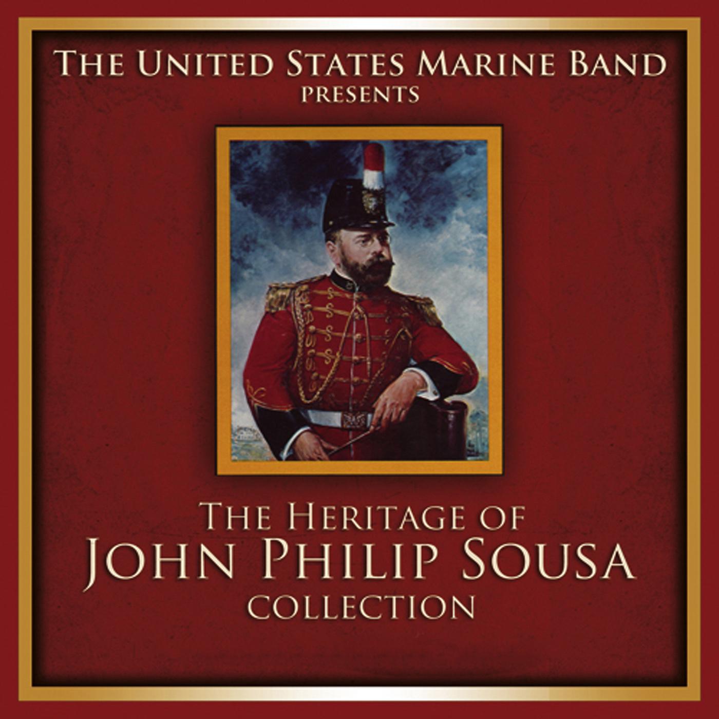PRESIDENT'S OWN UNITED STATES MARINE BAND: Heritage of John Philip Sousa Collection (The)