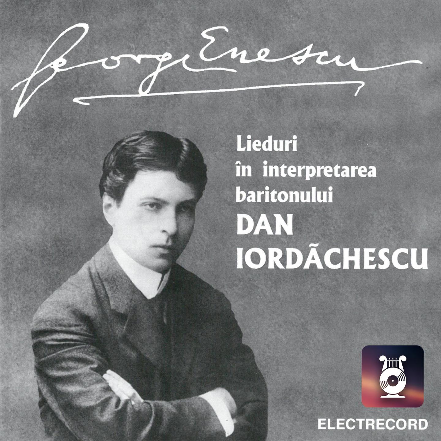 George Enescu: Lieduri n interpretarea baritonului Dan Iord chescu