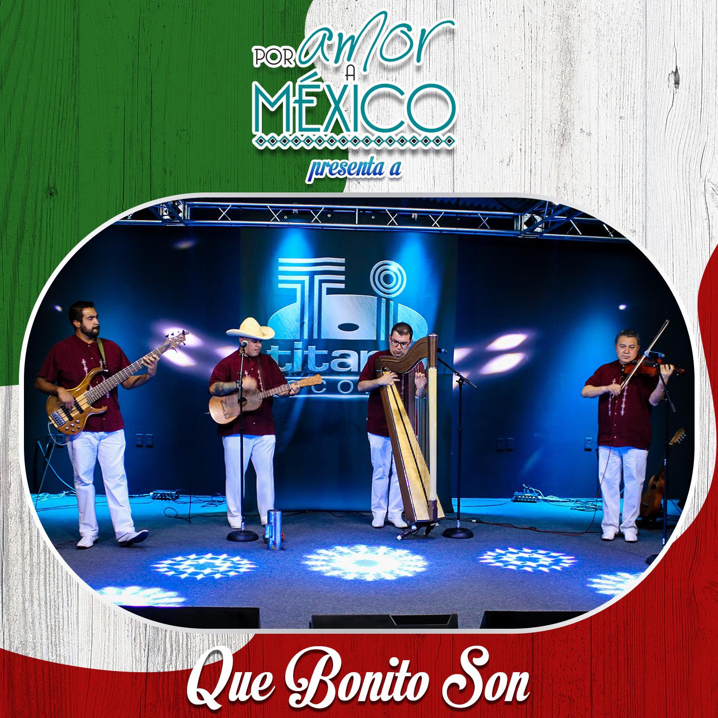 Por Amor a Me xico Presenta a Que Bonito Son