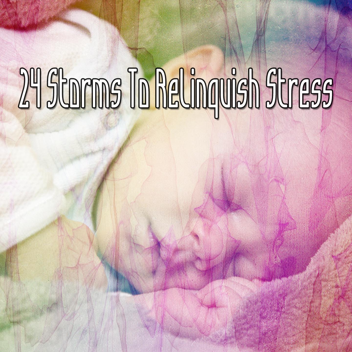 24 Storms to Relinquish Stress