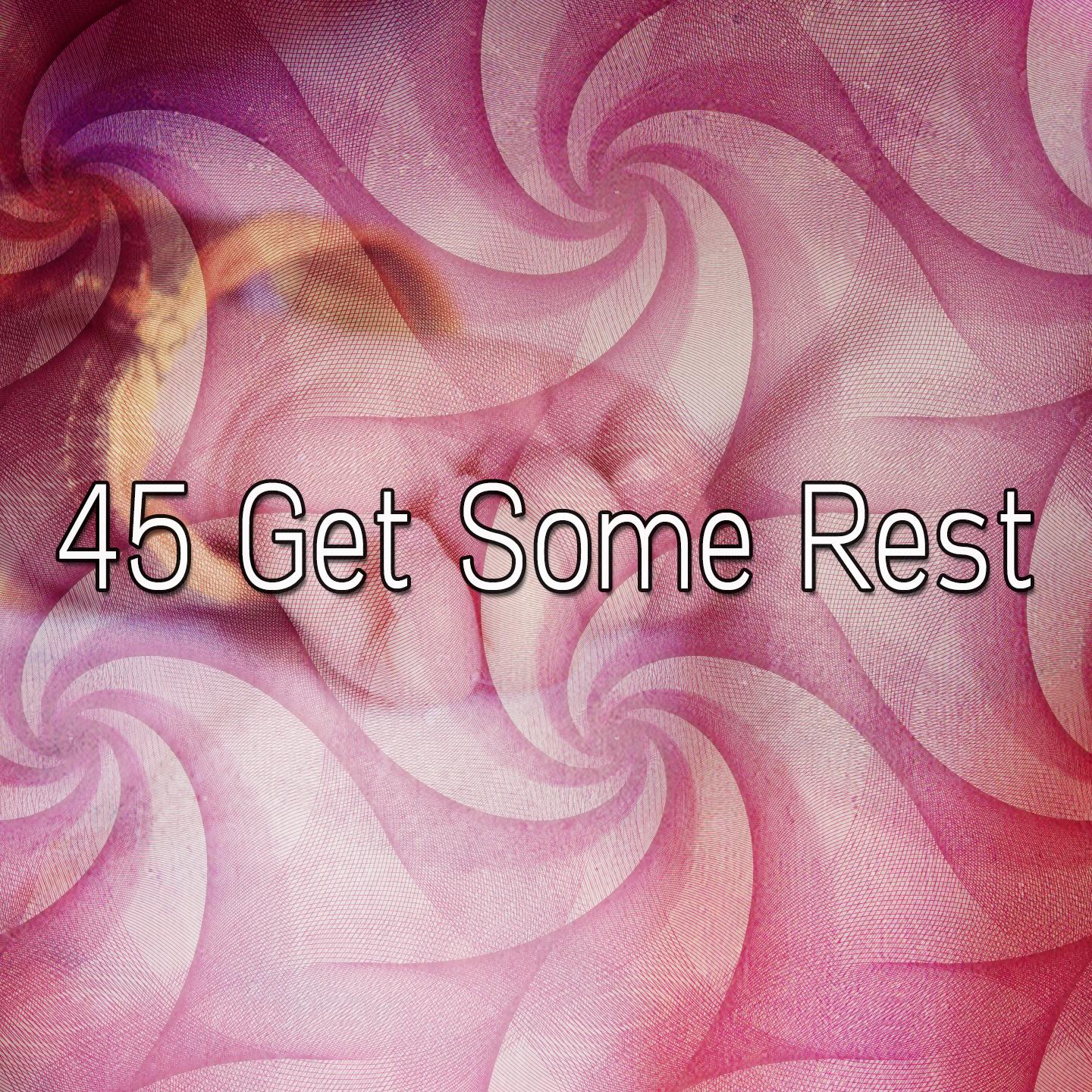 45 Get Some Rest