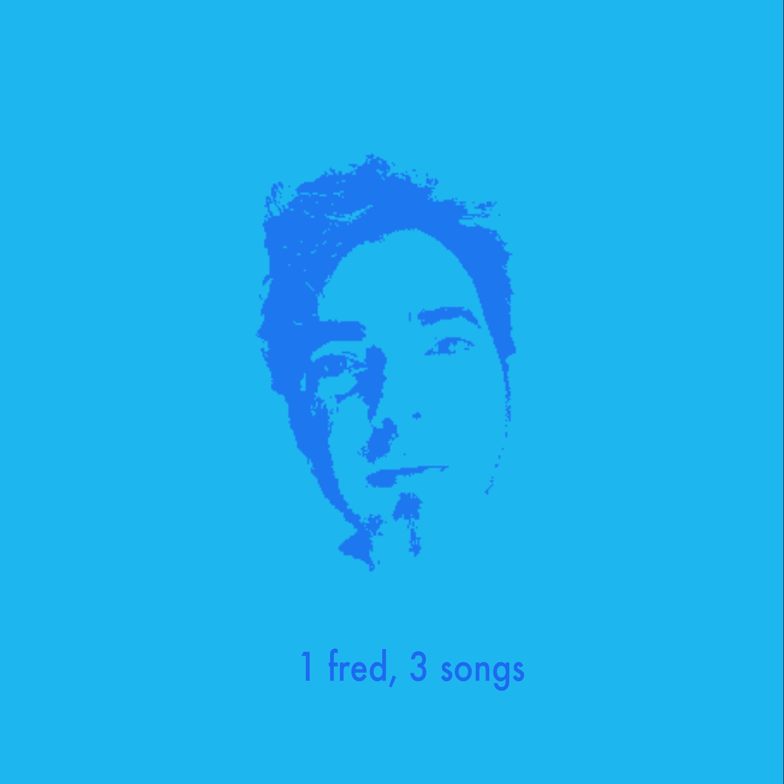 1 Fred, 3 Songs