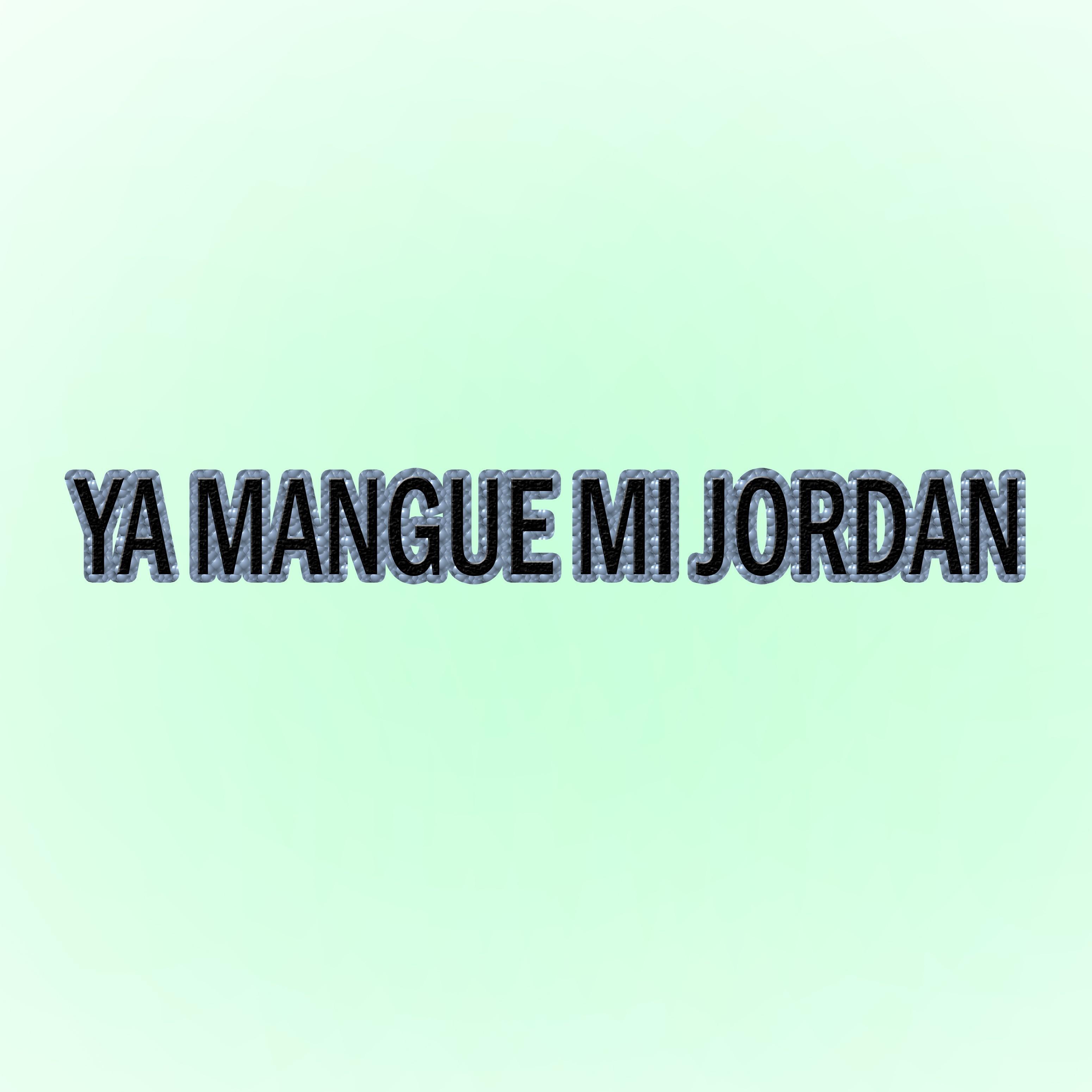 Ya Mangue Mi Jordan
