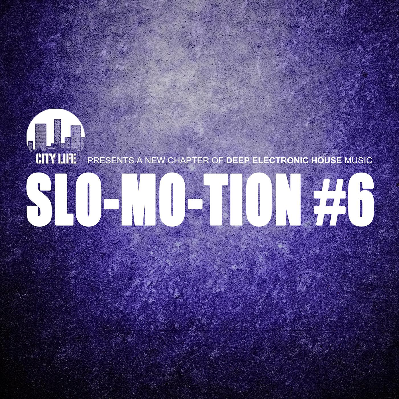 Slo-Mo-Tion #6 - A New Chapter of Deep Electronic House Music